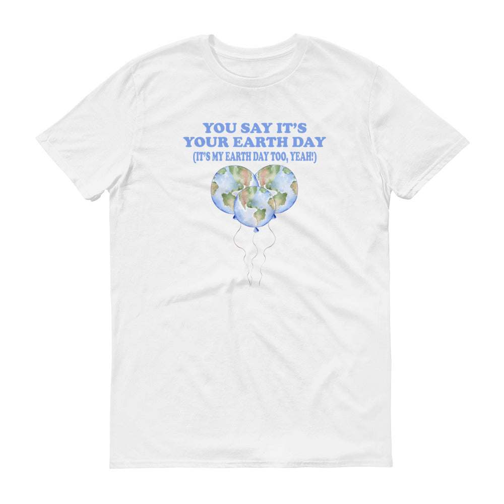 You Say It's Your Earth Day